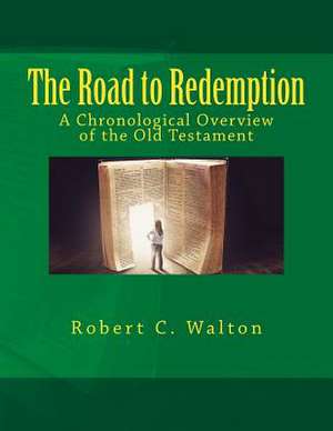 The Road to Redemption de Robert C. Walton