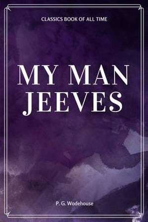 My Man Jeeves de P. G. Wodehouse