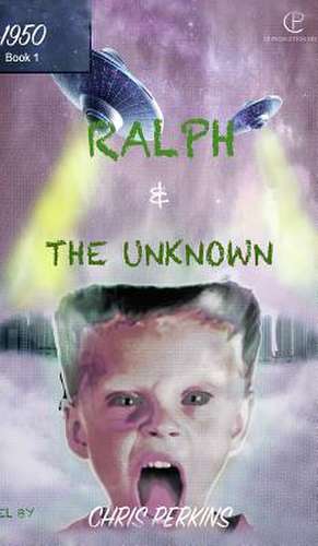 Ralph & the Unknown de Chris Perkins