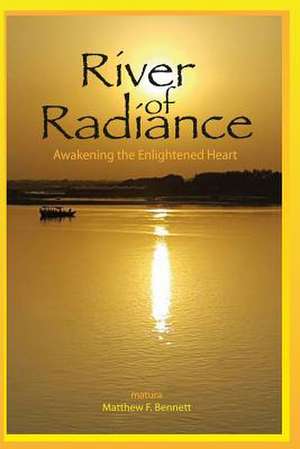 River of Radiance de Matthew F. Bennett