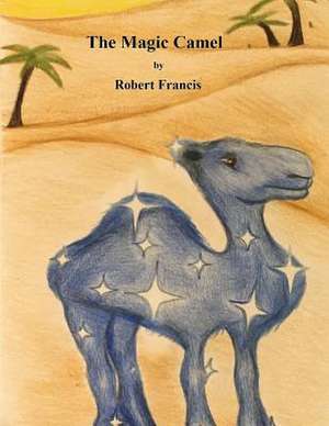 The Magic Camel de Robert Francis