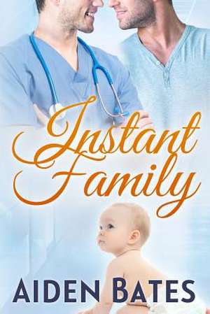 Instant Family de Aiden Bates