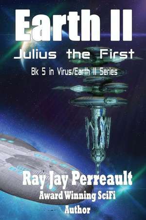 Earth II - Julius the First de Perreault, Ray Jay