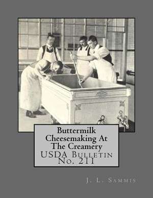 Buttermilk Cheesemaking at the Creamery de Sammis, J. L.