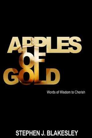 Apples of Gold de Stephen J. Blakesley