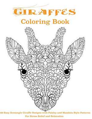 Giraffes Coloring Book - 60 Zentangle Giraffe Designs de Peaceful Mind Adult Coloring Books