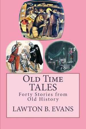 Old Time Tales de Lawton B. Evans