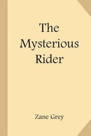 The Mysterious Rider de Zane Grey