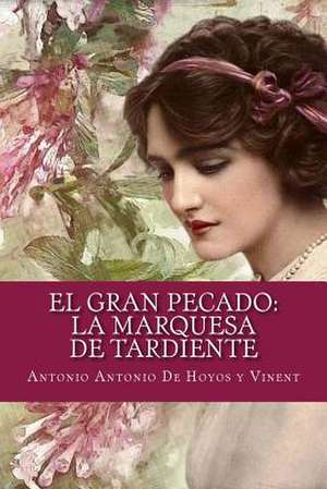 El Gran Pecado de Antonio de Hoyos y. Vinent, Antonio