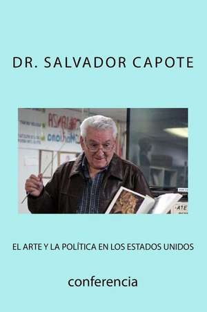 El Arte y La Politica En Los Estados Unidos de Capote, Dr Salvador