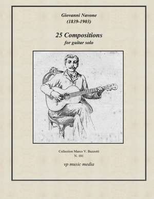 Giovanni Navone - 25 Compositions for Guitar Solo de Navone, Giovanni