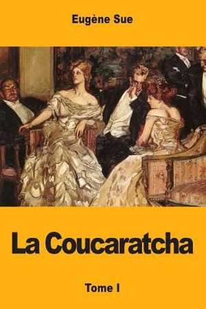 La Coucaratcha de Eugene Sue