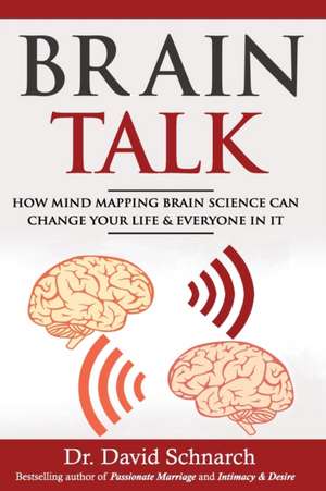 Brain Talk de Schnarch Phd, David