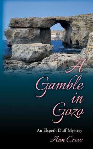 A Gamble in Gozo de Ann Crew