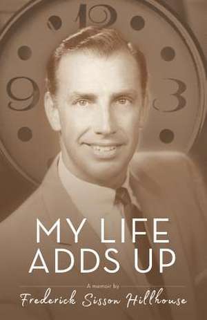 My Life Adds Up de Hillhouse, Frederick