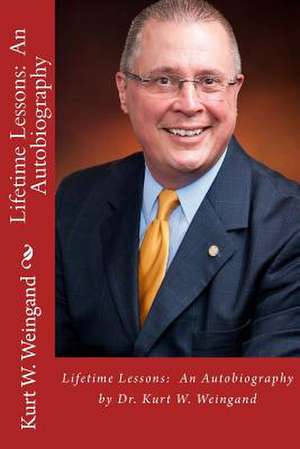 Lifetime Lessons de Weingand, Dr Kurt W.