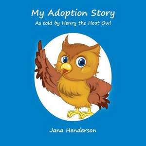 My Adoption Story de Henderson, Jana