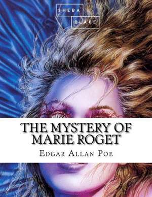 The Mystery of Marie Roget de Edgar Allan Poe