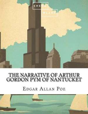 The Narrative of Arthur Gordon Pym of Nantucket de Edgar Allan Poe