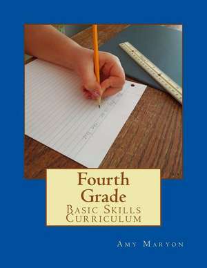 Fourth Grade Basic Skills Curriculum de Amy Maryon