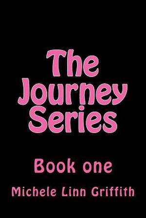 The Journey Series de Griffith, Michele Linn