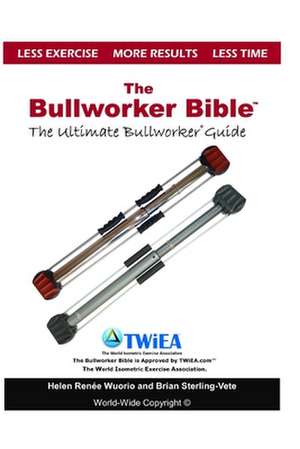 Bullworker Bible de Brian Sterling-Vete