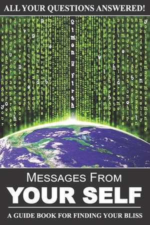 Messages from Your Self de Simon H. Firth