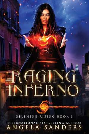 Raging Inferno (Delphine Rising Book 1) de Angela Sanders