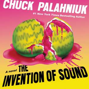 The Invention of Sound Lib/E de Chuck Palahniuk