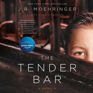 The Tender Bar: A Memoir de J. R. Moehringer