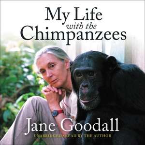 Goodall, J: My Life with the Chimpanzees de Jane Goodall