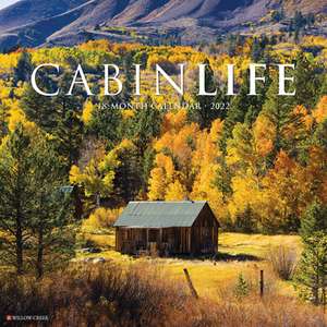 CABINLIFE 2022 WALL CALENDAR de Willow Creek Press