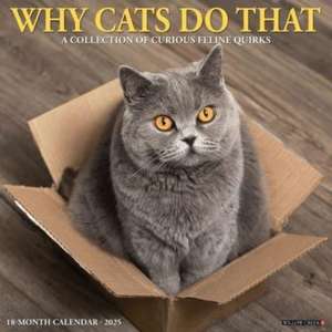 Why Cats Do That 2025 12 X 12 Wall Calendar de Willow Creek Press