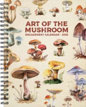 Art of the Mushroom 2025 6.5 X 8.5 Engagement Calendar de Willow Creek Press