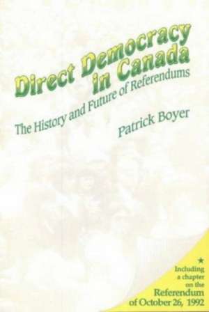 Direct Democracy in Canada de J. Patrick Boyer