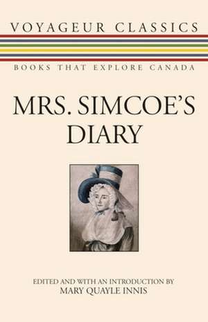 Mrs. Simcoe's Diary: Des Exemples Canadiens de Mutinerie Et de Desobeissance, de 1920 A Nos Jours de Elizabeth Simcoe