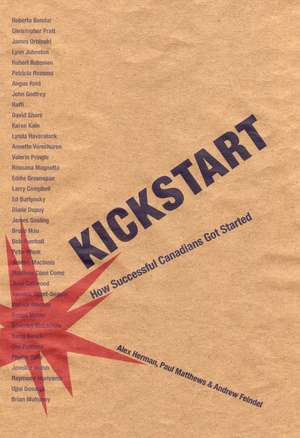 Kickstart: How Successful Canadians Got Started de Alexander Herman