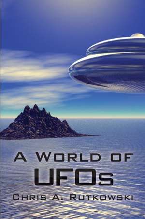 A World of UFOs de Chris A. Rutkowski