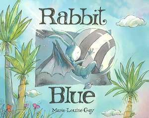 Rabbit Blue de Marie-Louise Gay