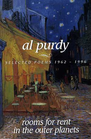 Rooms for Rent in the Outer Planets: Selected Poems 1962-1996 de Al Purdy