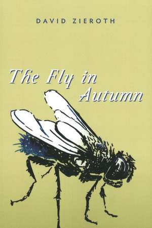 Fly in Autumn de David Zieroth