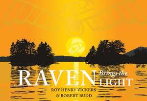 Raven Brings the Light: A Northwest Coast Legend de Roy Henry Vickers