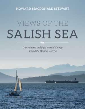 Views of the Salish Sea de Howard Macdonald Stewart