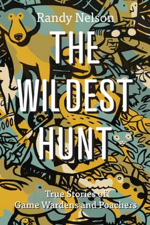 The Wildest Hunt de Randy Nelson