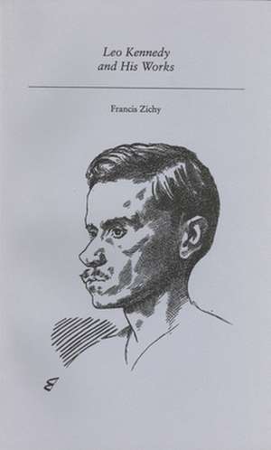 Leo Kennedy and His Works de Francis Zichy