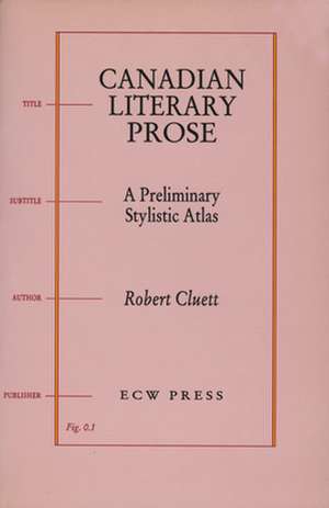 Canadian Literary Prose de Robert Cluett