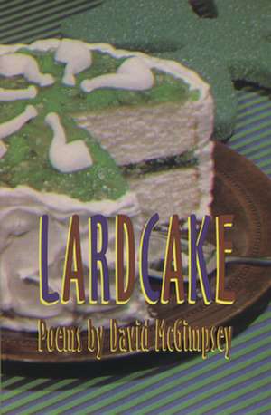 Lardcake de David McGimpsey