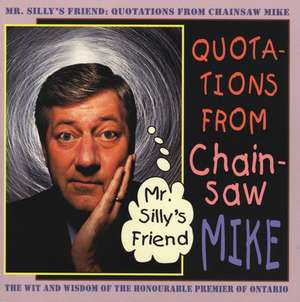 Mr. Silly's Friend: Quotations from Chainsaw Mike de Jack David