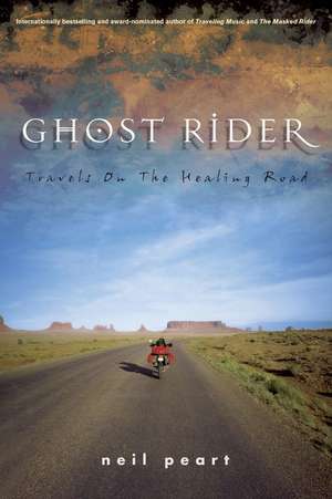 Ghost Rider: Travelling on the Healing Road de Neil Peart