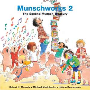 Munschworks 2: The Second Munsch Treasury de Robert Munsch